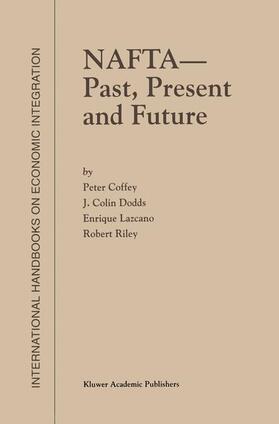 Coffey / Riley / Dodds |  NAFTA ¿ Past, Present and Future | Buch |  Sack Fachmedien
