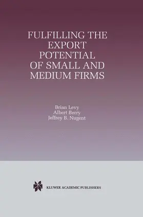 Levy / Berry / Nugent |  Fulfilling the Export Potential of Small and Medium Firms | Buch |  Sack Fachmedien