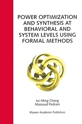 Chang / Pedram |  Power Optimization and Synthesis at Behavioral and System Levels Using Formal Methods | Buch |  Sack Fachmedien