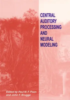 Poon / Brugge |  Central Auditory Processing and Neural Modeling | Buch |  Sack Fachmedien