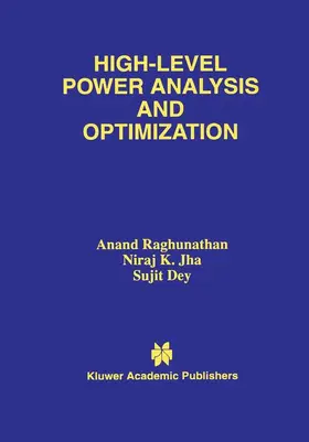 Raghunathan / Jha / Dey |  High-Level Power Analysis and Optimization | Buch |  Sack Fachmedien