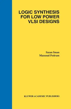 Iman / Pedram |  Logic Synthesis for Low Power VLSI Designs | Buch |  Sack Fachmedien