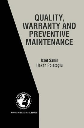 Polatoglu / Sahin | Quality, Warranty and Preventive Maintenance | Buch | 978-1-4613-7541-8 | sack.de