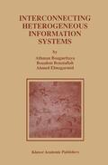 Bouguettaya / Elmagarmid / Benatallah |  Interconnecting Heterogeneous Information Systems | Buch |  Sack Fachmedien