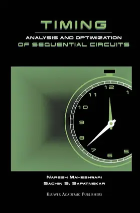 Sapatnekar / Maheshwari | Timing Analysis and Optimization of Sequential Circuits | Buch | 978-1-4613-7579-1 | sack.de