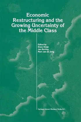 Steijn / Berting / de Jong |  Economic Restructuring and the Growing Uncertainty of the Middle Class | Buch |  Sack Fachmedien