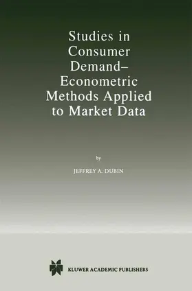 Dubin |  Studies in Consumer Demand - Econometric Methods Applied to Market Data | Buch |  Sack Fachmedien
