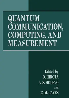 Hirota / Holevo / Caves |  Quantum Communication, Computing, and Measurement | Buch |  Sack Fachmedien