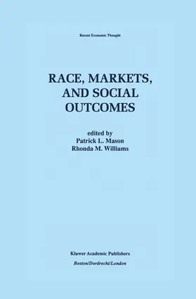 Mason / Williams |  Race, Markets, and Social Outcomes | Buch |  Sack Fachmedien