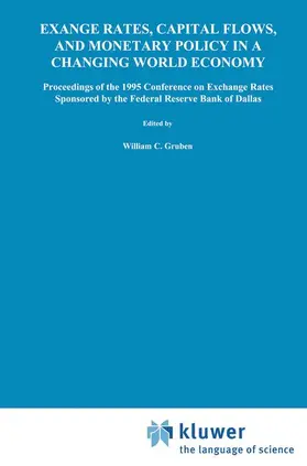 Gruben / Gould / Zarazaga |  Exchange Rates, Capital Flows, and Monetary Policy in a Changing World Economy | Buch |  Sack Fachmedien