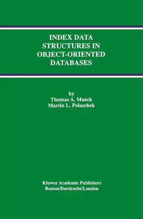 Polaschek / Mueck |  Index Data Structures in Object-Oriented Databases | Buch |  Sack Fachmedien