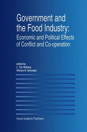 Wallace / Schroder |  Government and the Food Industry: Economic and Political Effects of Conflict and Co-Operation | Buch |  Sack Fachmedien