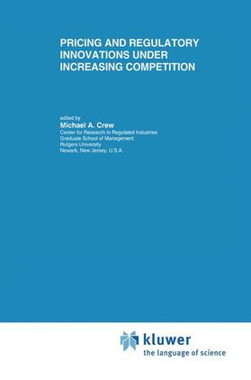 Crew | Pricing and Regulatory Innovations Under Increasing Competition | Buch | 978-1-4613-7867-9 | sack.de