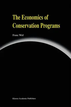 Wirl |  The Economics of Conservation Programs | Buch |  Sack Fachmedien