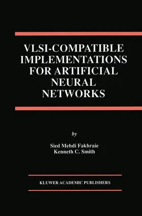 Fakhraie / Smith |  VLSI - Compatible Implementations for Artificial Neural Networks | Buch |  Sack Fachmedien