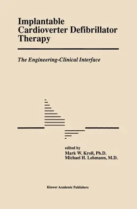 Lehmann / Kroll | Implantable Cardioverter Defibrillator Therapy: The Engineering-Clinical Interface | Buch | 978-1-4613-7914-0 | www.sack.de