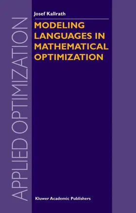 Kallrath |  Modeling Languages in Mathematical Optimization | Buch |  Sack Fachmedien