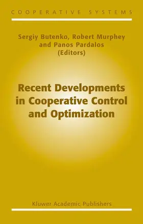 Butenko / Pardalos / Murphey |  Recent Developments in Cooperative Control and Optimization | Buch |  Sack Fachmedien