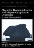 Kirschvink / MacFadden / Jones |  Magnetite Biomineralization and Magnetoreception in Organisms | Buch |  Sack Fachmedien