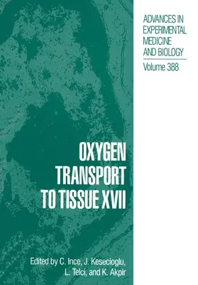 Ince / Kesecioglu / Telci |  Oxygen Transport to Tissue XVII | Buch |  Sack Fachmedien