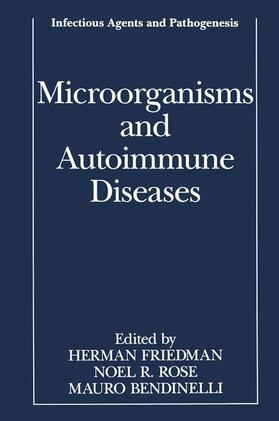 Friedman / Bendinelli / Rose | Microorganisms and Autoimmune Diseases | Buch | 978-1-4613-8009-2 | sack.de