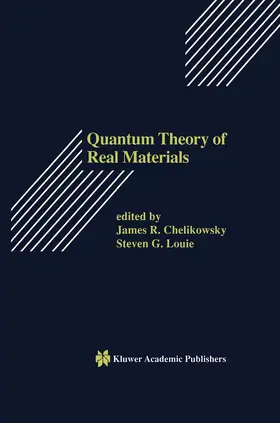 Louie / Chelikowsky |  Quantum Theory of Real Materials | Buch |  Sack Fachmedien