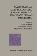 Maragos / Butt / Schafer |  Mathematical Morphology and Its Applications to Image and Signal Processing | Buch |  Sack Fachmedien
