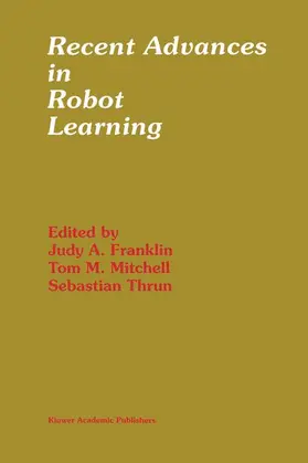 Franklin / Thrun / Mitchell | Recent Advances in Robot Learning | Buch | 978-1-4613-8064-1 | www.sack.de