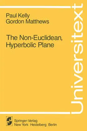 Kelly / Matthews | The Non-Euclidean, Hyperbolic Plane | E-Book | www.sack.de