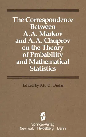 Ondar |  The Correspondence Between A. A. Markov and A. A. Chuprov on the Theory of Probability and Mathematical Statistics | Buch |  Sack Fachmedien