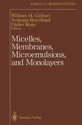 Gelbart / Roux / Ben-Shaul |  Micelles, Membranes, Microemulsions, and Monolayers | Buch |  Sack Fachmedien