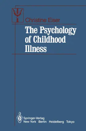Eiser |  The Psychology of Childhood Illness | Buch |  Sack Fachmedien