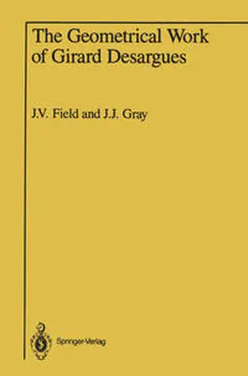 Field / Gray |  The Geometrical Work of Girard Desargues | eBook | Sack Fachmedien