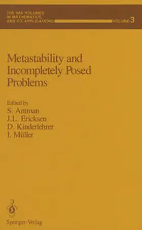 Antman / Ericksen / Kinderlehrer | Metastability and Incompletely Posed Problems | E-Book | sack.de