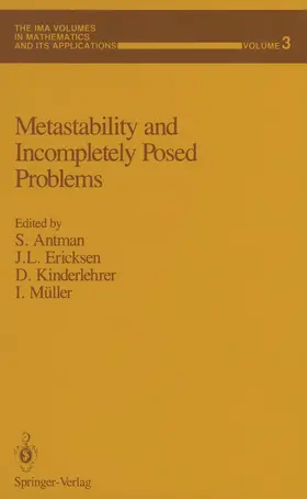 Antman / Müller / Ericksen | Metastability and Incompletely Posed Problems | Buch | 978-1-4613-8706-0 | sack.de