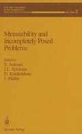 Antman / Müller / Ericksen |  Metastability and Incompletely Posed Problems | Buch |  Sack Fachmedien