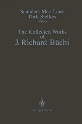 Büchi / Mac Lane / Siefkes |  The Collected Works of J. Richard Büchi | eBook | Sack Fachmedien