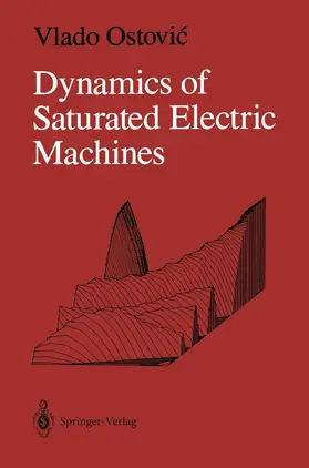 Ostovic |  Dynamics of Saturated Electric Machines | Buch |  Sack Fachmedien