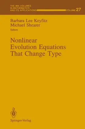 Shearer / Keyfitz | Nonlinear Evolution Equations That Change Type | Buch | 978-1-4613-9051-0 | sack.de