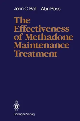 Ball / Ross |  The Effectiveness of Methadone Maintenance Treatment | Buch |  Sack Fachmedien