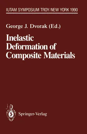 Dvorak |  Inelastic Deformation of Composite Materials | Buch |  Sack Fachmedien
