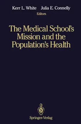 White / Connelly |  The Medical School's Mission and the Population's Health | eBook | Sack Fachmedien
