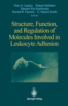 Lipsky / Rothlein / Kishimoto |  Structure, Function, and Regulation of Molecules Involved in Leukocyte Adhesion | Buch |  Sack Fachmedien