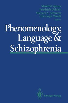 Spitzer / Mundt / Uehlein | Phenomenology, Language & Schizophrenia | Buch | 978-1-4613-9331-3 | sack.de