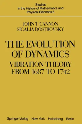 Cannon / Dostrovsky |  The Evolution of Dynamics: Vibration Theory from 1687 to 1742 | Buch |  Sack Fachmedien