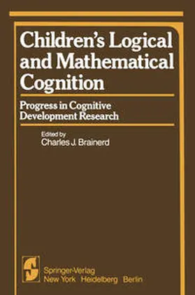Brainerd |  Children’s Logical and Mathematical Cognition | eBook | Sack Fachmedien