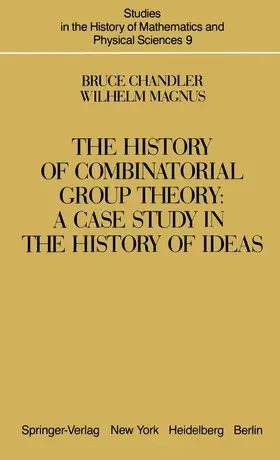 Magnus / Chandler |  The History of Combinatorial Group Theory | Buch |  Sack Fachmedien