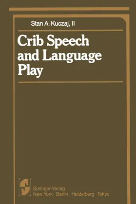 Kuczaj |  Crib Speech and Language Play | Buch |  Sack Fachmedien