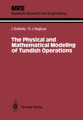 Szekely / Ilegbusi |  The Physical and Mathematical Modeling of Tundish Operations | eBook | Sack Fachmedien