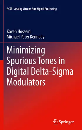Hosseini / Kennedy |  Minimizing Spurious Tones in Digital Delta-Sigma Modulators | eBook | Sack Fachmedien